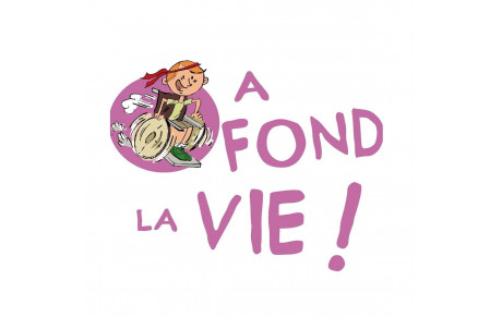 A fond la vie